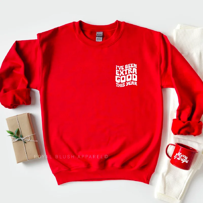 Crazy Deals I've Been Extra Good This Year Sweatshirt