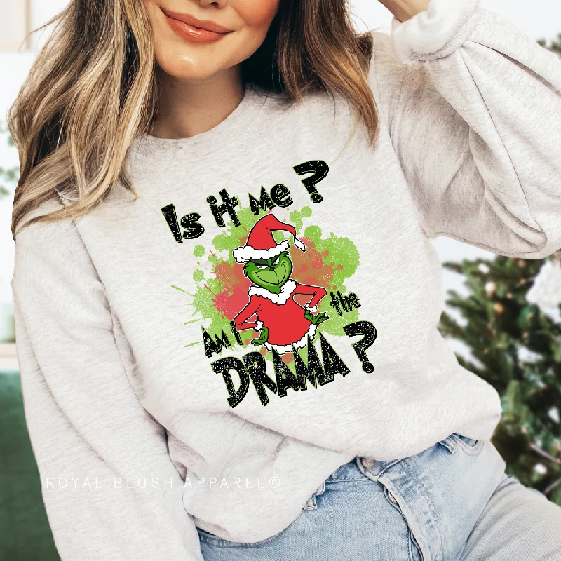 Don't Miss Is It Me? Am I The Drama? Sweatshirt