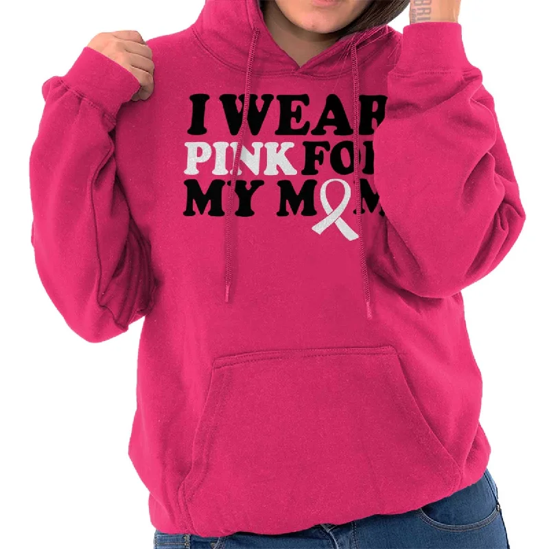Special Buy Wear Pink For My Mom Hoodie