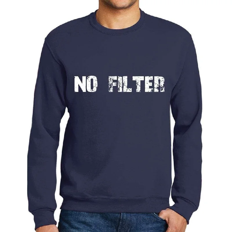 Weekend Savings Spectacular Men's Printed Graphic Sweatshirt Popular Words NO FILTER French Navy