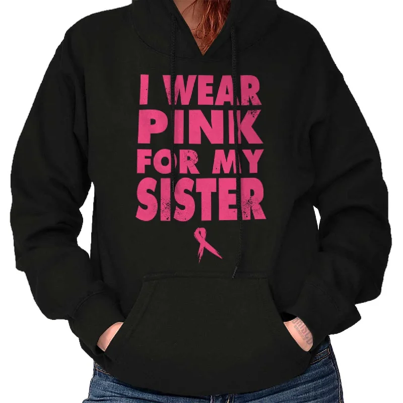 Early Access Wear Pink For My Sister Hoodie