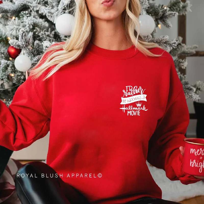 Unbeatable Deal I'd Rather Be Watching A Hallmark Movie Sweatshirt